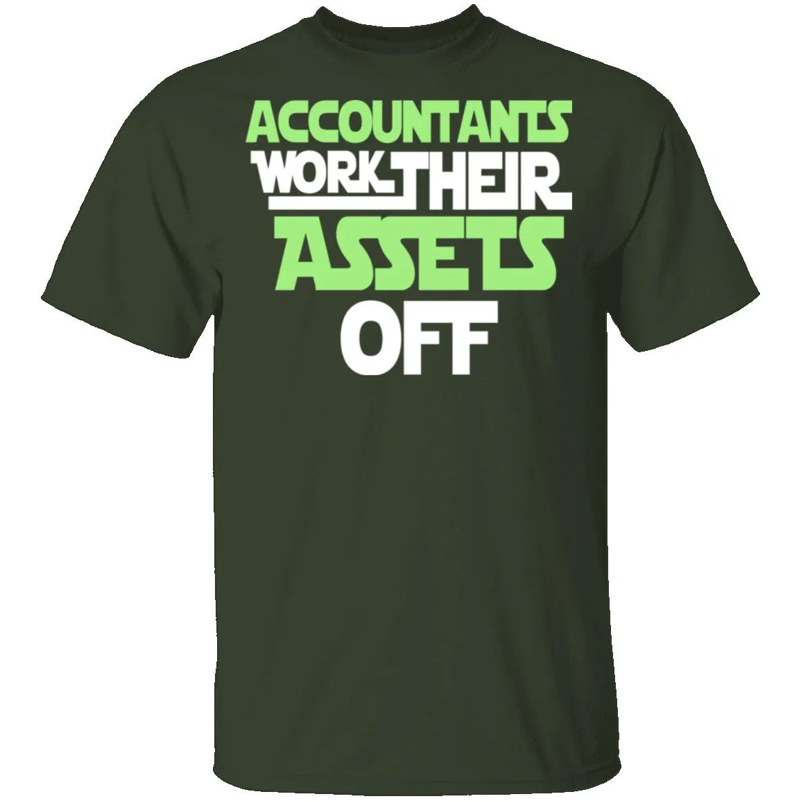 Accountants Work Their Assets Off T-Shirt